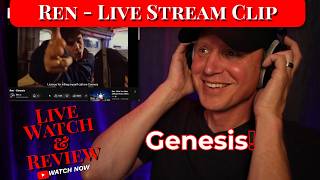 Ren - 'Genesis' Reaction | Live Stream Clip