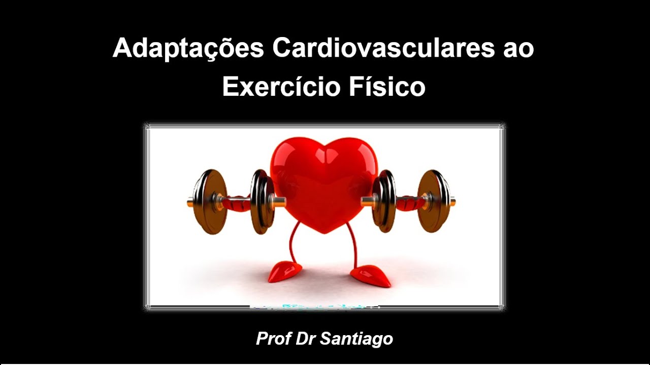 AULA 2.2 - Adaptações Cardiovasculares ao Exercício Físico (PARTE 1)