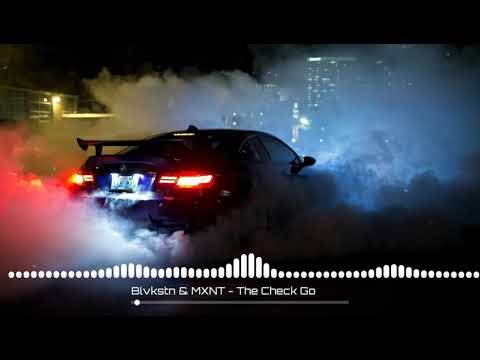 Blvkstn & MXNT - The Check Go