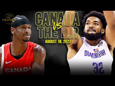 Canada vs Dominican Republic Full Game Highlights | FIBA WC Warm-Up | August 18, 2023 | FreeDawkins