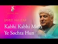Kabhi Kabhi Main Ye Sochta Hun Javed Akhtar FANAA E ISHQ Shayari