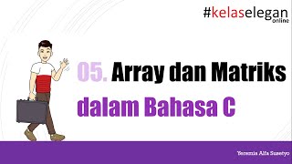 ASD - 05. Array dan Matriks dalam Bahasa C