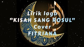 Download lagu #Lirik lagu kisah sang rosul cover (Fitriana) mp3 Download lagu #Lirik lagu kisah sang rosul cover (Fitriana) mp3