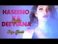 Haseeno Ka Deewana X Laila Main Laila Cover By Diya Ghosh Dubstep Mashup