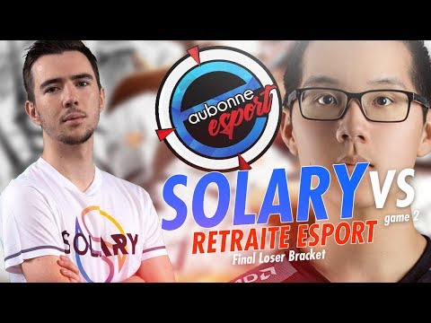 SOLARY VS RETRAITE ESPORT - EAUBONNE ESPORT - FINALE LOSER BRACKET - GAME 2
