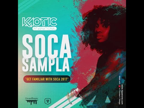 Soca Sampla 2017 ((( DJ Kaotic International )))