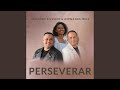 Perseverar Feat Hermanos Inoa