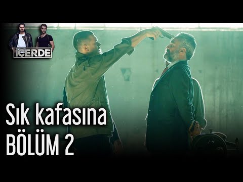 İçerde 2. Bölüm - Sık Kafasına...