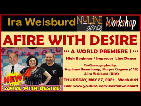 NULINE DANCE WORKSHOP #41: AFIRE WITH DESIRE 05.27.21 Ira Weisburd www.PayPal.me/dancewithira