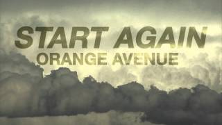 Orange Avenue - Start Again Official Audio