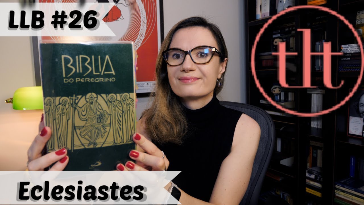Leitura Literária da Bíblia (LLB#26): Eclesiastes