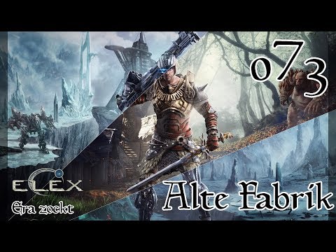 ELEX - #73 Alte Fabrik (Let`s Play deutsch)