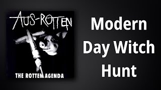 Aus-Rotten // Modern Day Witch Hunt