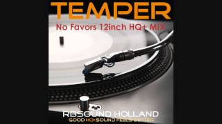 Temper - No Favors (HQ+Sound 12 inch Remix)