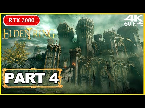 ELDEN RING Gameplay Walkthrough Part 4 FULL GAME [4K 60FPS PC] - No Commentary RTX 3080