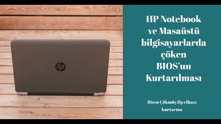 HP Notebook ve Masaüstü bilgisayarlarda çöken BIOS'un Kurtarılması, Biosu Çökmüş Hp cihazı kurtarma