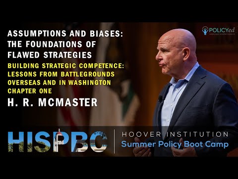 Gen H.R. McMaster - Assumptions and Biases: The Foundations of Flawed Strategies Ch.1 | HISPBC
