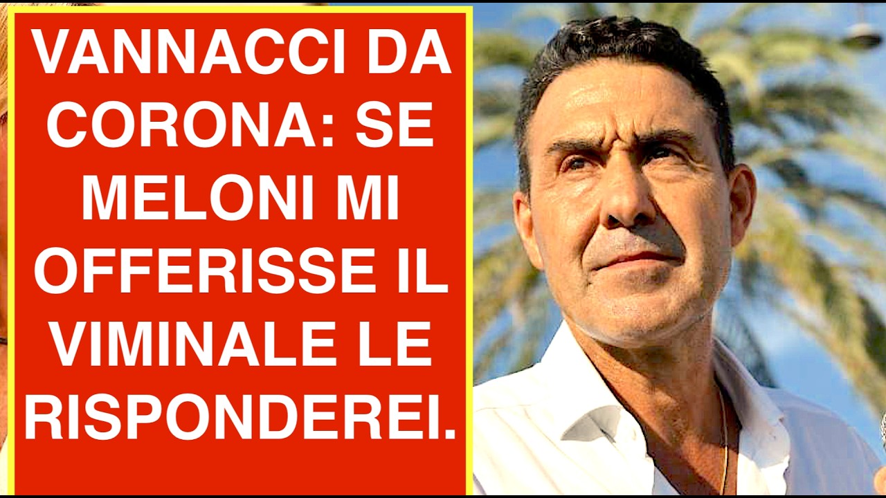 VANNACCI DA CORONA: SE MELONI MI OFFERISSE IL VIMINALE LE RISPONDEREI..