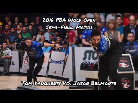 2016 PBA Wolf Open Semi-Final Match - Tom Daugherty V.S. Jason Belmonte