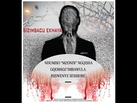 Sizimbacu Ekhaya - Mzondi | Gqobhoz'imbawula | Isiswenye Sesihobe