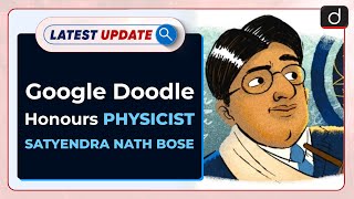 Google Doodle Honours Physicist Satyendra Nath Bose: Latest update | Drishti IAS English
