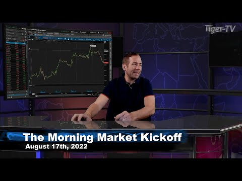 August 17th The Morning Market Kickoff with Tommy O'Brien on TFNN - 2022