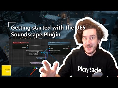 Beginner's Guide to UE's Soundscape Plugin