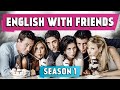 English with Friends | Season 1 | Idioms, Expressions, Vocab