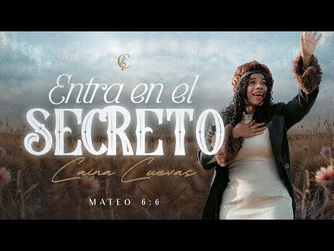Entra En El Secreto - Caina Cuevas Ministry (Video Oficial).