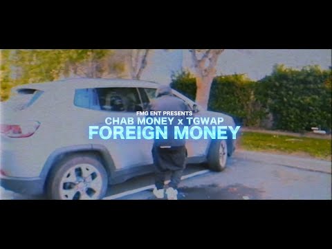 TGWAP x CHABMONEY - FOREIGN MONEY (OFFICIAL VIDEO) || Dir. @HEADSHOTZFILMZ