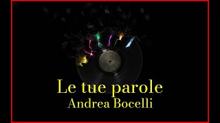 Andrea Bocelli - Le tue parole (Lyrics) Karaoke