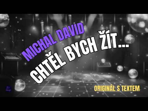 ???? Michal David – Chtěl bych žít, tak jak se má | Originál s textem ????