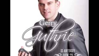 Gerry Guthrie Is Anybody Goin' to San Antone.wmv