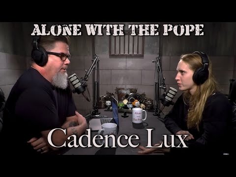 Alone With The Pope #18 - Cadence Lux