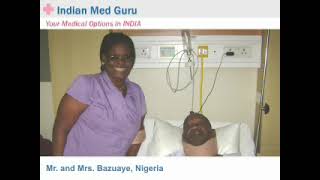 Mr. Bazuaye, Nigeria patient video testimonial India