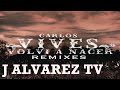 Volví A Nacer [Urban Remix] (Feat. Carlos Vives)