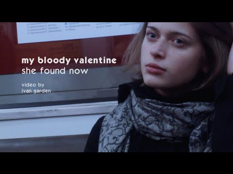 My Bloody Valentine - She Found Now (2013)
