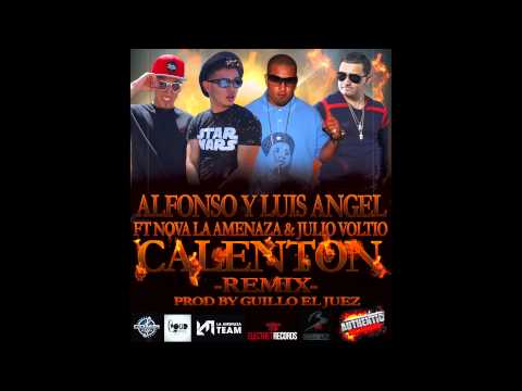 Alfonso y Luis Angel Calenton Remix Ft Nova La Amenaza & Julio Voltio