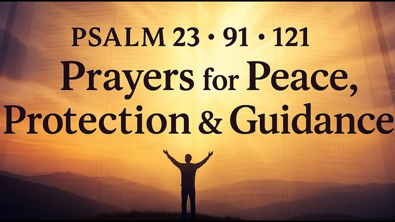 What Makes Psalm 23, 91 & 121 The Most Comforting Prayers?