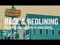 Housing Segregation and Redlining in America: A Short History | Code Switch | NPR Housing Segregation and Redlining in America: A Short History | Code Switch | NPR
