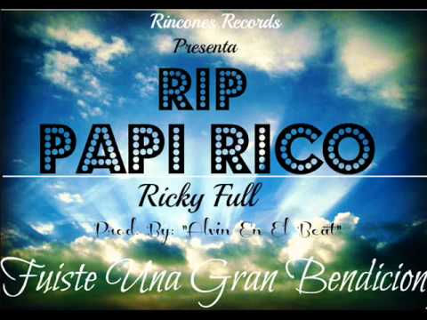 Ricky Full - RIP PAPI RICO