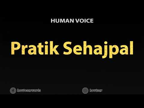 How To Pronounce Pratik Sehajpal