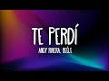 Andy Rivera, Beéle - Te Perdí (Letra/Lyrics)