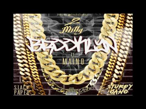 2 Milly - Brooklyn ft. Maino
