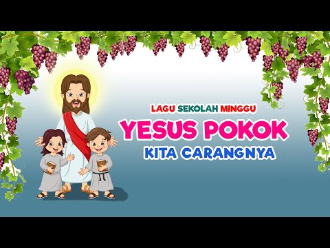 Lagu Sekolah Minggu : YESUS POKOK (animasi)