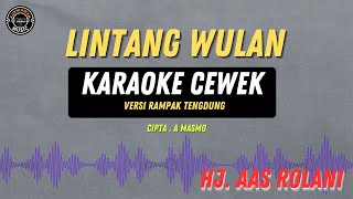 Download lagu LINTANG WULAN - ( KARAOKE RAMPAK ) Hj. Aas Rolani mp3