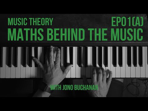 MUSIC THEORY EP01a: Maths Behind The Music