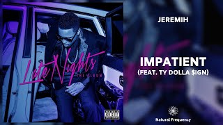 Jeremih - Impatient ft. Ty Dolla $ign (432Hz)