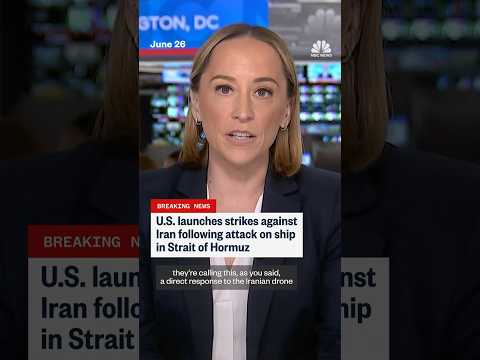 U.S. launches strikes against Iran following attack on ship in Strait of Hormuz