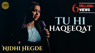 Tu Hi Haqeeqat  cover by @Nidhi Hegde  Sing Dil Se